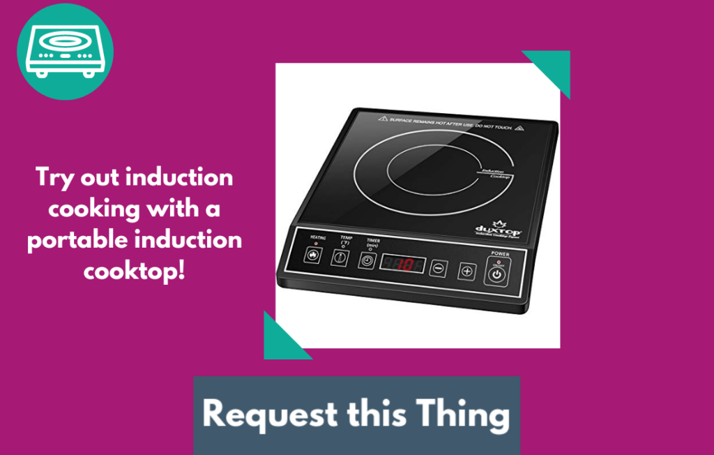 Magenta slider with icon of an induction cooktop in the upper left, with a picture of an induction cooktop in the center with text: "Try out induction cooking with a portable induction cooktop!". At the bottom is a button with text: "Request this thing"