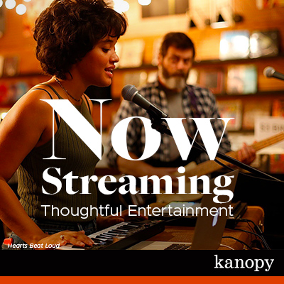 A shot from the movie Hearts Beat Loud with text reading "Now Streaming. Thoughtful Entertainment. kanopy".