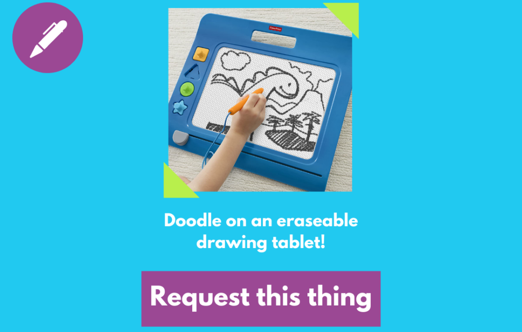 Blue background with a pen icon in the upper left. "Doodle on an eraseable drawing tablet!" A purple button labeled "Request this thing".