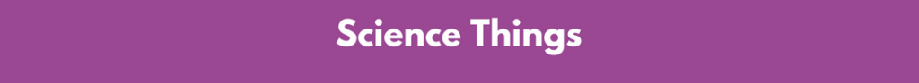 Purple header bar, "Science Things"