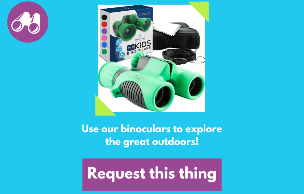 Blue background with a binoculars icon in the upper left. "Use our binoculars to explore the great outdoors!" A purple button labeled "Request this thing".